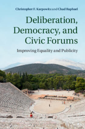 Karpowitz / Raphael |  Deliberation, Democracy, and Civic Forums | Buch |  Sack Fachmedien
