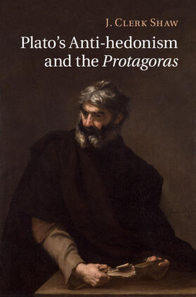 Shaw |  Plato's Anti-hedonism and the Protagoras | Buch |  Sack Fachmedien
