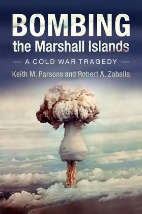 Parsons / Zaballa |  Bombing the Marshall Islands | Buch |  Sack Fachmedien