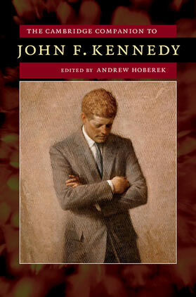 Hoberek |  The Cambridge Companion to John F. Kennedy | Buch |  Sack Fachmedien