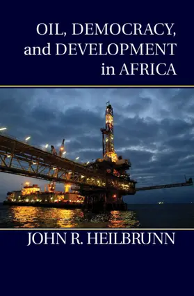 Heilbrunn |  Oil, Democracy, and Development in Africa | Buch |  Sack Fachmedien