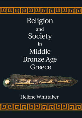 Whittaker |  Religion and Society in Middle Bronze Age Greece | Buch |  Sack Fachmedien