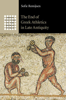 Remijsen |  The End of Greek Athletics in Late Antiquity | Buch |  Sack Fachmedien