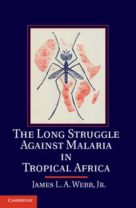 Webb, Jr |  The Long Struggle Against Malaria in Tropical Africa | Buch |  Sack Fachmedien