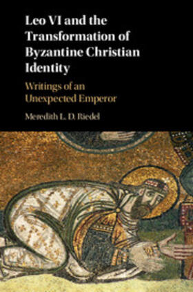 Riedel |  Leo VI and the Transformation of Byzantine Christian             Identity | Buch |  Sack Fachmedien