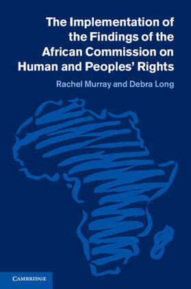 Murray / Long |  The Implementation of the Findings of the African Commission on Human             and Peoples' Rights | Buch |  Sack Fachmedien