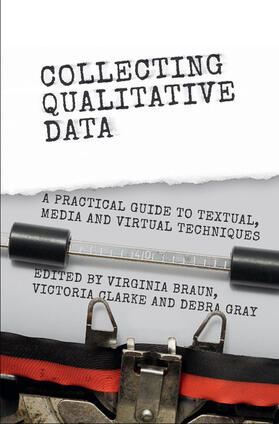 Braun / Clarke / Gray |  Collecting Qualitative Data | Buch |  Sack Fachmedien