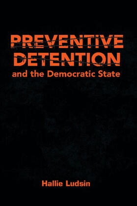 Ludsin |  Preventive Detention and the Democratic State | Buch |  Sack Fachmedien