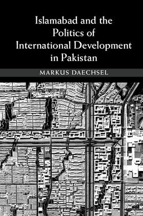 Daechsel |  Islamabad and the Politics of International Development in Pakistan | Buch |  Sack Fachmedien