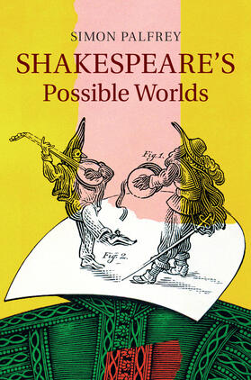 Palfrey |  Shakespeare's Possible Worlds | Buch |  Sack Fachmedien