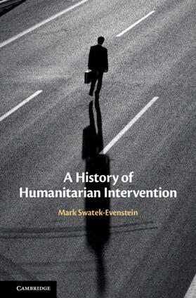 Swatek-Evenstein |  A History of Humanitarian Intervention | Buch |  Sack Fachmedien