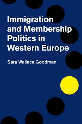 Goodman |  Immigration and Membership Politics in Western Europe | Buch |  Sack Fachmedien