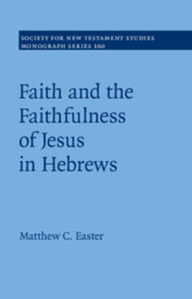 Easter |  Faith and the Faithfulness of Jesus in             Hebrews | Buch |  Sack Fachmedien