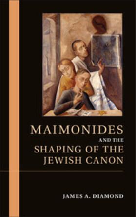 Diamond |  Maimonides and the Shaping of the Jewish             Canon | Buch |  Sack Fachmedien