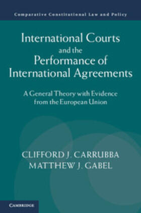 Carrubba / Gabel |  International Courts and the Performance of International Agreements | Buch |  Sack Fachmedien