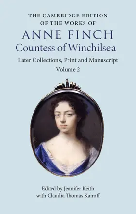 Finch / Keith / Kairoff |  The Cambridge Edition of the Works of Anne Finch, Countess of Winchilsea | Buch |  Sack Fachmedien