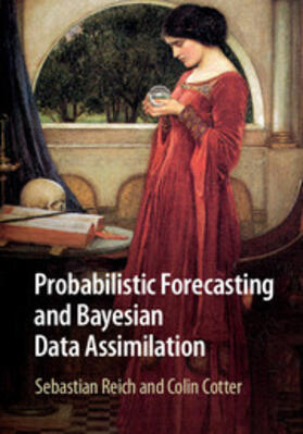 Cotter / Reich |  Probabilistic Forecasting and Bayesian Data Assimilation | Buch |  Sack Fachmedien