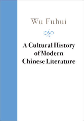Wu |  A Cultural History of Modern Chinese Literature | Buch |  Sack Fachmedien