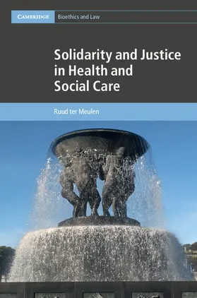 ter Meulen |  Solidarity and Justice in Health and Social Care | Buch |  Sack Fachmedien