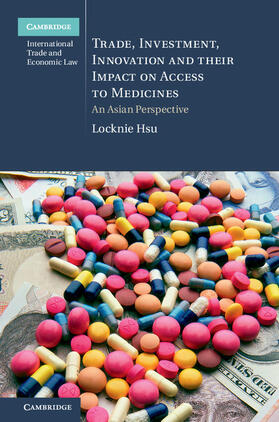 Hsu |  Trade, Investment, Innovation and their Impact on Access to Medicines | Buch |  Sack Fachmedien