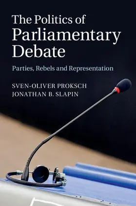 Proksch / Slapin |  The Politics of Parliamentary Debate | Buch |  Sack Fachmedien