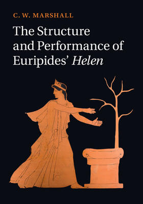 Marshall |  The Structure and Performance of Euripides' Helen | Buch |  Sack Fachmedien
