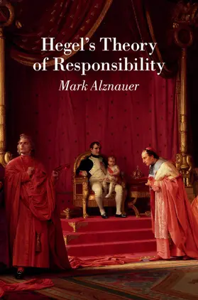 Alznauer |  Hegel's Theory of Responsibility | Buch |  Sack Fachmedien