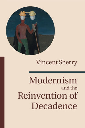 Sherry |  Modernism and the Reinvention of Decadence | Buch |  Sack Fachmedien