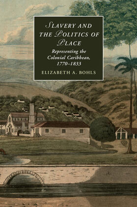 Bohls |  Slavery and the Politics of Place | Buch |  Sack Fachmedien