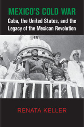 Keller |  Mexico's Cold War | Buch |  Sack Fachmedien