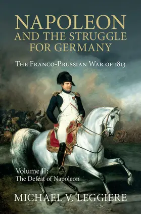 Leggiere |  Napoleon and the Struggle for Germany | Buch |  Sack Fachmedien