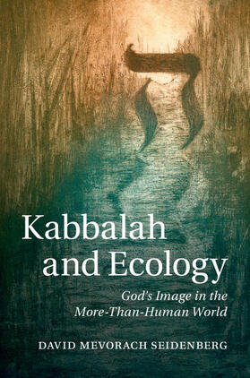 Seidenberg |  Kabbalah and Ecology | Buch |  Sack Fachmedien