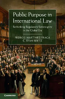 Martinez-Fraga / Reetz |  Public Purpose in International Law | Buch |  Sack Fachmedien