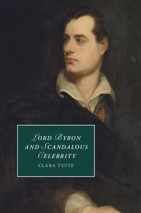 Tuite |  Lord Byron and Scandalous Celebrity | Buch |  Sack Fachmedien