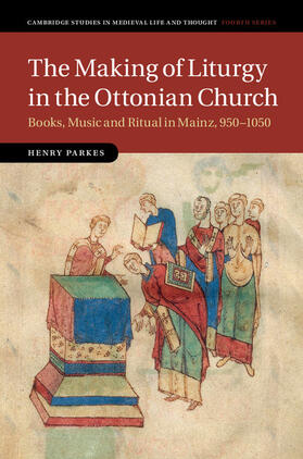 Parkes |  The Making of Liturgy in the Ottonian Church | Buch |  Sack Fachmedien