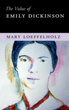 Loeffelholz |  The Value of Emily Dickinson | Buch |  Sack Fachmedien