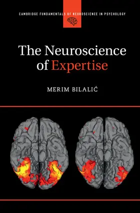 Bilali¿ / Bilalic |  The Neuroscience of Expertise | Buch |  Sack Fachmedien