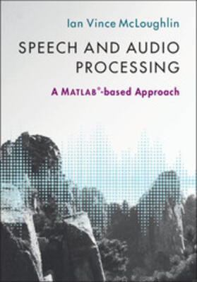 McLoughlin |  Speech and Audio Processing | Buch |  Sack Fachmedien