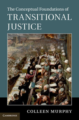 Murphy |  The Conceptual Foundations of Transitional Justice | Buch |  Sack Fachmedien