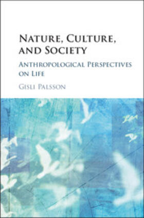 Palsson |  Nature, Culture, and Society | Buch |  Sack Fachmedien