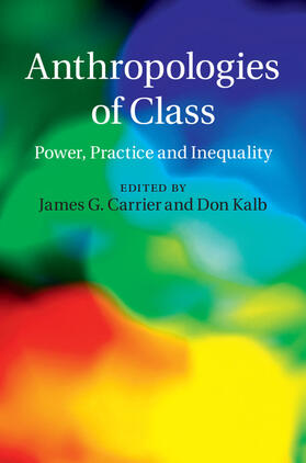 Carrier / Kalb |  Anthropologies of Class | Buch |  Sack Fachmedien