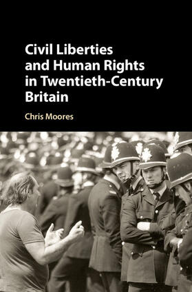 Moores |  Civil Liberties and Human Rights in Twentieth-Century Britain | Buch |  Sack Fachmedien