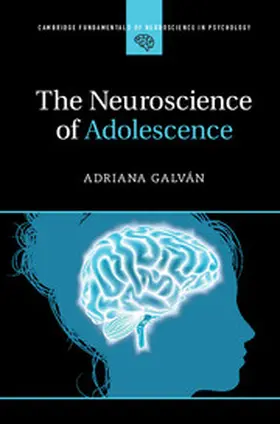 Galván / Galv&#225;n |  The Neuroscience of Adolescence | Buch |  Sack Fachmedien