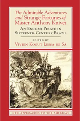 Knivet / Lessa de Sá |  The Admirable Adventures and Strange Fortunes of Master Anthony Knivet | Buch |  Sack Fachmedien