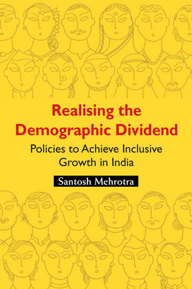 Mehrotra | Realising the Demographic Dividend | Buch | 978-1-107-09172-6 | sack.de