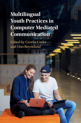 Cutler / Røyneland |  Multilingual Youth Practices in Computer Mediated             Communication | Buch |  Sack Fachmedien