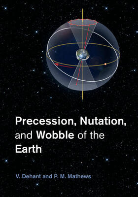 Dehant / Mathews |  Precession, Nutation and Wobble of the Earth | Buch |  Sack Fachmedien