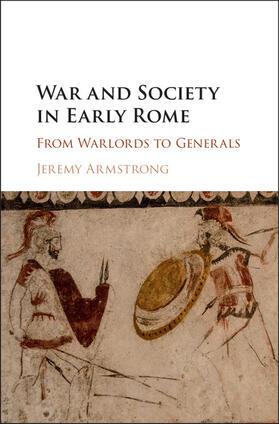 Armstrong |  War and Society in Early Rome | Buch |  Sack Fachmedien