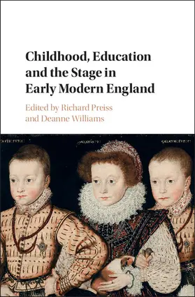 Preiss / Williams |  Childhood, Education and the Stage in Early Modern England | Buch |  Sack Fachmedien