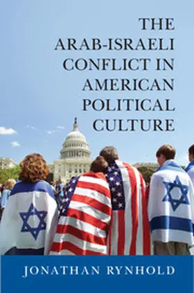 Rynhold |  The Arab-Israeli Conflict in American Political Culture | Buch |  Sack Fachmedien